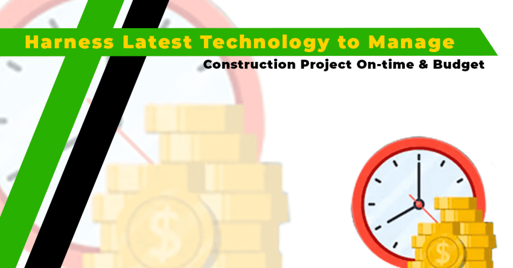 Harness Latest Technology for Construction Management