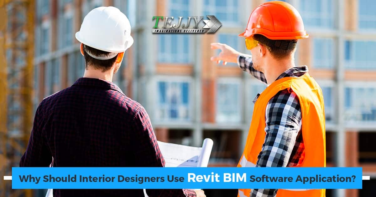 Why Should Interior Designers Use Revit BIM Software Application? 1 Interior Designers Use Revit BIM Software Application