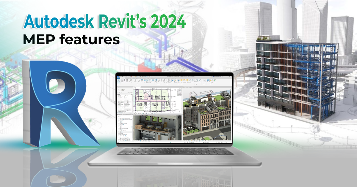 Autodesk Revit’s 2024 MEP features