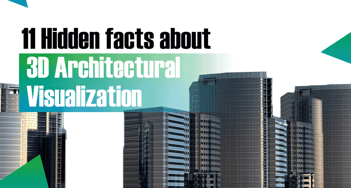 facts about 3D architectural visualization