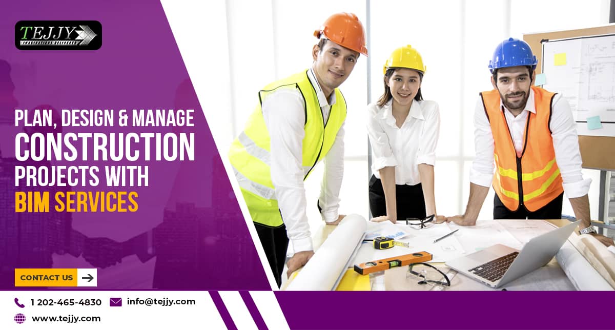 Plan, Design & Manage Construction Projects with BIM Services