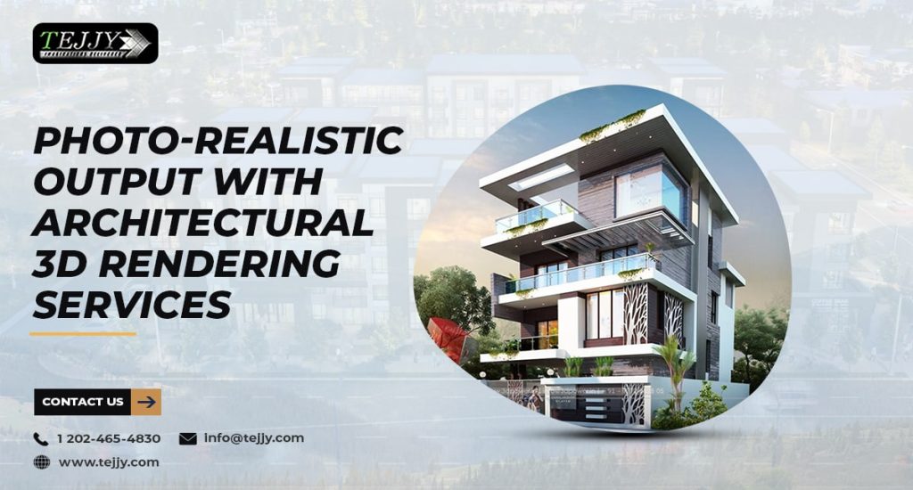 Showcase Photo-realistic Output with Architectural 3D Rendering Services