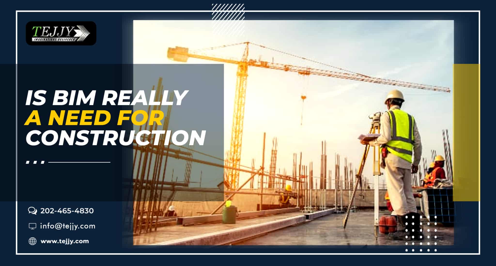 Impact of BIM in Construction 1 Tejjy Inc. BIM engineering services construction