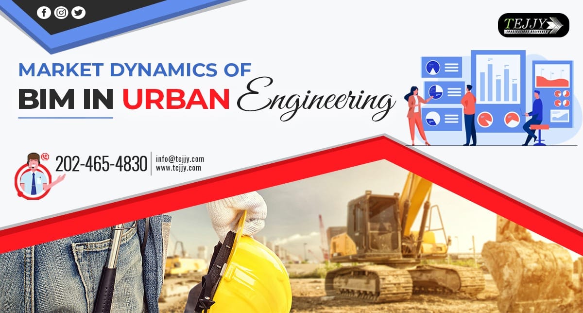 BIM in Urban Engineering – Market Dynamics, Restraint, Opportunity & Challenges 1 BIM Modeling Service Providers | bim and urban engineering