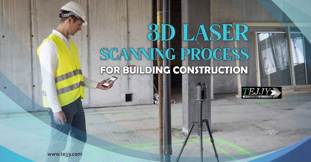 3D Laser Scanning Process for Buildings A Complete Guide