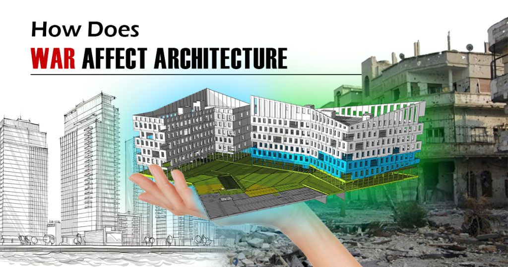 how does war affect architecture