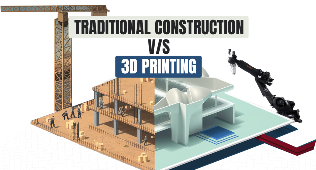 3d printing vs traditional construction